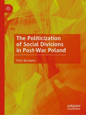 cover image of The Politicization of Social Divisions in Post-War Poland